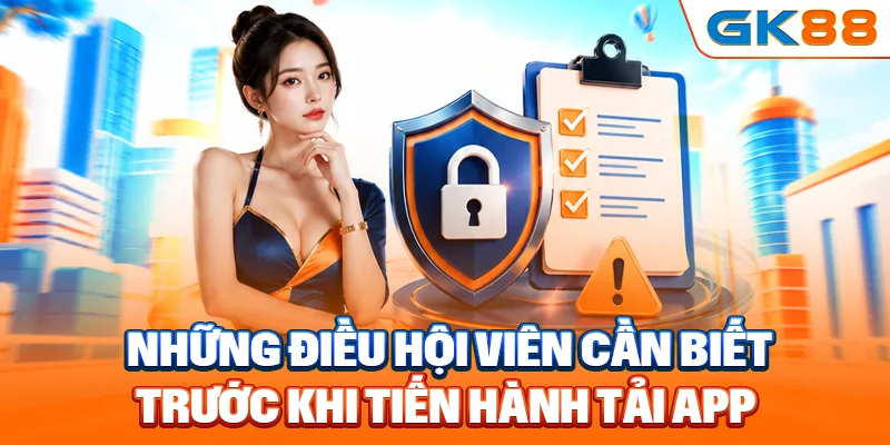 Những điều hội viên cần biết trước khi tiến hành tải app